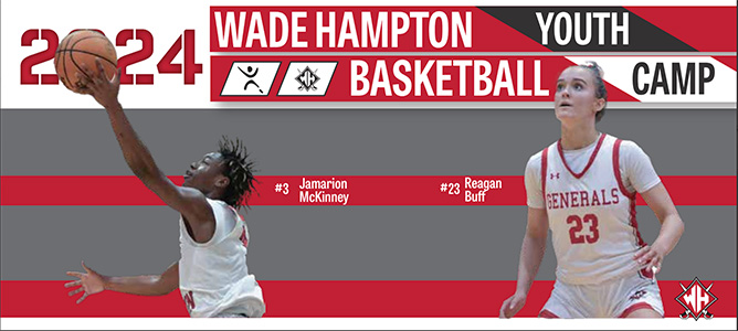 2024 Wade Hampton Youth Basketball Camp. Red and Black stripes, a black Wade Hampton Logo with a First Team Sports logo. A basketball player on the left with a basketball in his hand, captioned with “#3 Jamarion McKinney.” On the right, a female basketball player, with Generals 23 on her jersey, captioned with “#23 Reagan Buff.”
