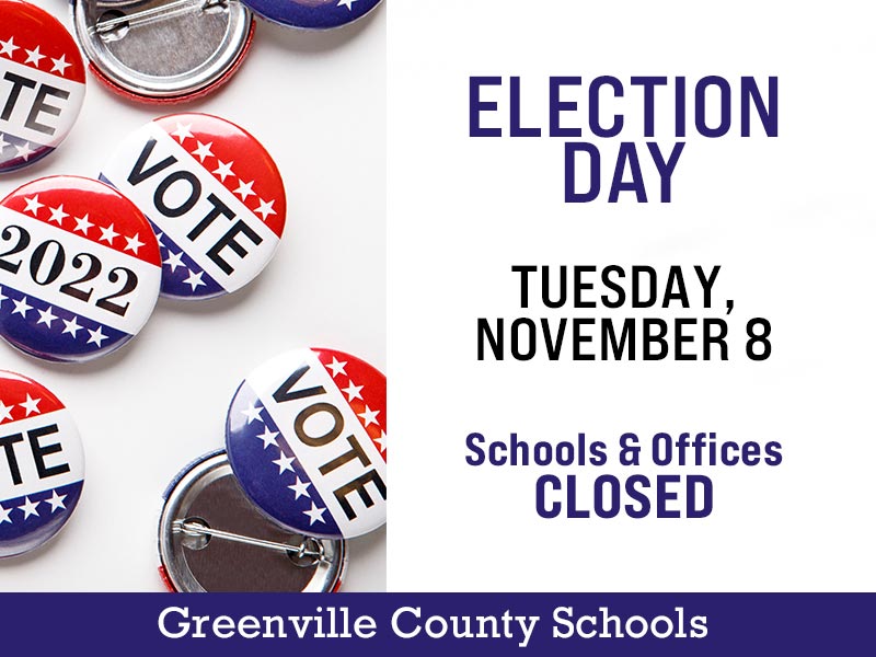 Election Day, Tuesday, November 8 Schools/Offices Closed