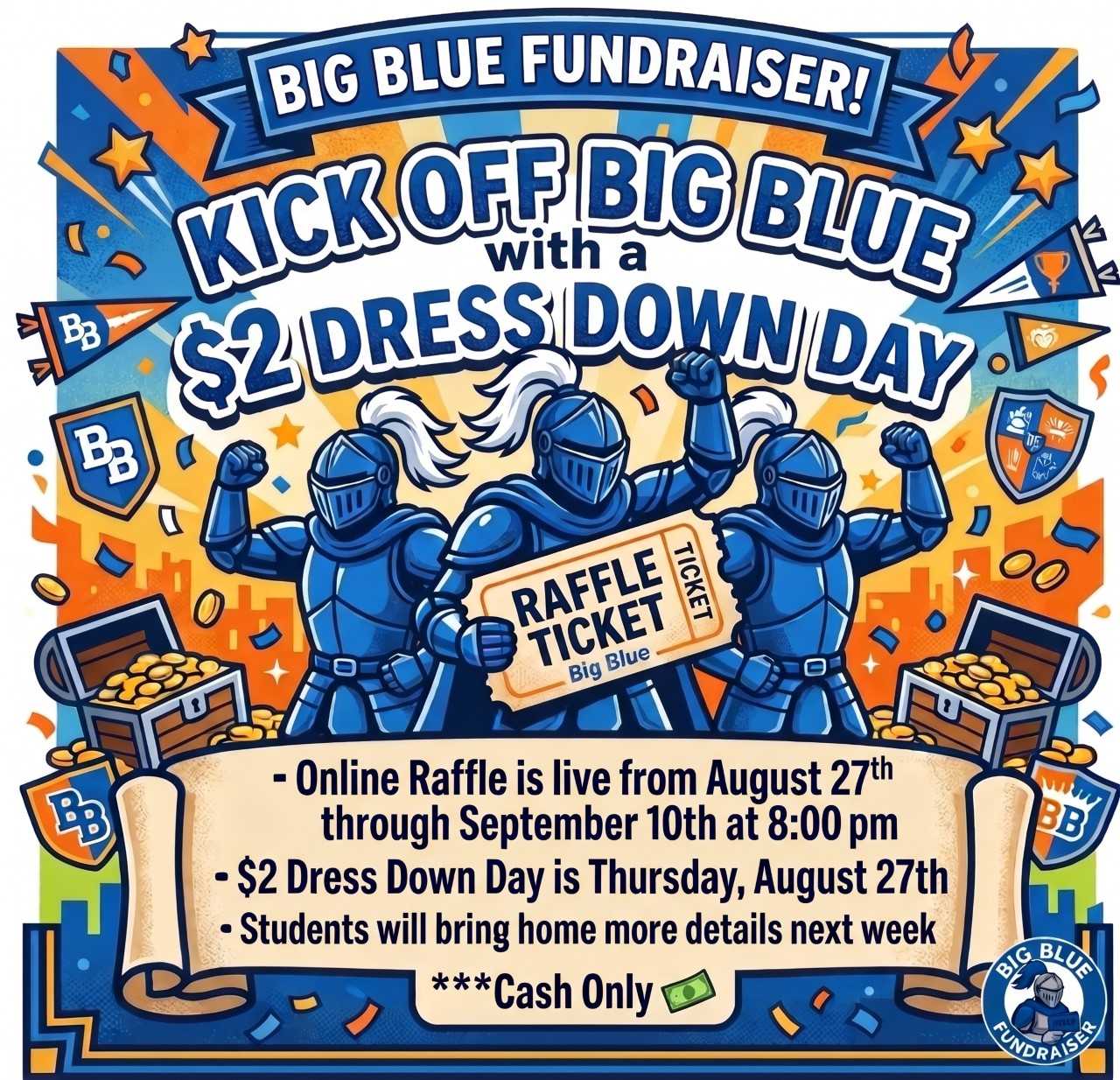We will kick off our fundraiser on Thursday, Aug 27 with a $2 dress down day. Cash only. Students are asked to listen to the morning and afternoon announcements for more directions.