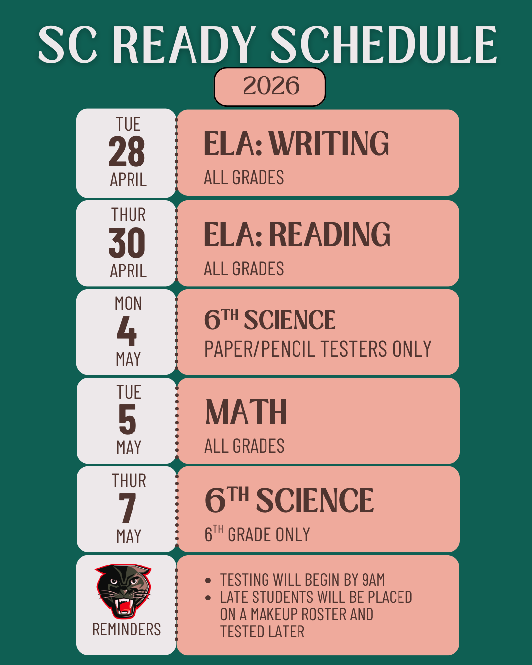 SC Ready Dates - 4/28 ELA - Writing; 4/30 ELA - Reading; 5/4 6th Science P/P; 5/5 Math; 5/7 6th Science