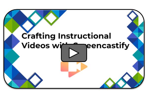 Crafting Instructional Videos with Screencastify
