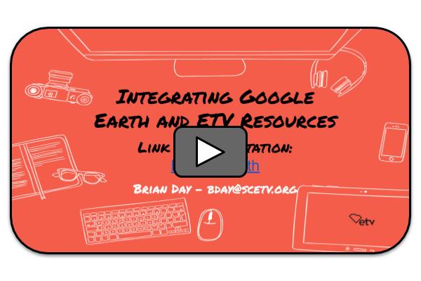 Integrating Google Earth and ETV Resources