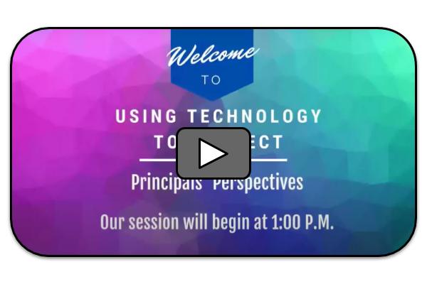 Using Technology to Connect: Principals' Perspectives