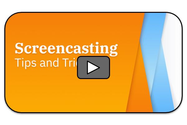 Screencasting Tips and Tricks